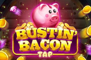 Bustin' Bacon Tap